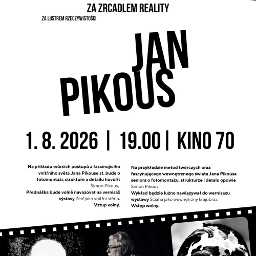 Za zrcadlem reality Jana Pikouse - fotografická přednáška Šimona Pikouse